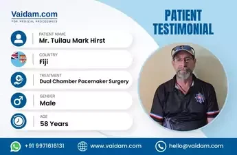 From Fiji to India: Mr. Tuilau Mark Hirst's Successful Dual Chamber Pacemaker Surgery at Medicover Hospital Hyderabad