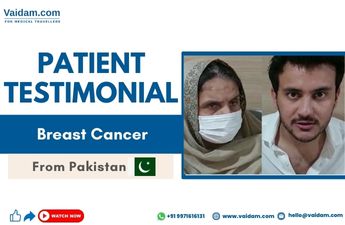 Breast Cancer Treatment in Thailand | Happy Patient from Pakistan
