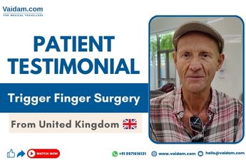 Trigger Finger Surgery in Thailand | UK Patient Receives Excellent Care by Vaidam Health