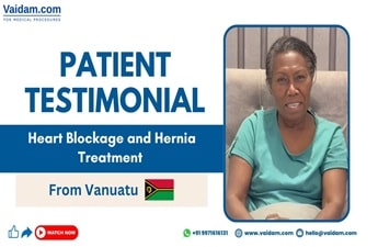 Successful Treatment for Heart Blockage and Hernia in India | Patient from Vanuatu