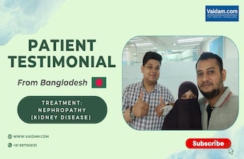 Bangladesh Diaries! Patient's Brother shares his smooth experience with Vaidam in India