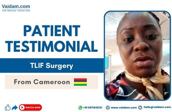 Cameroon Patient at Turkey | Vaidam's Assistance for TLIF Surgery
