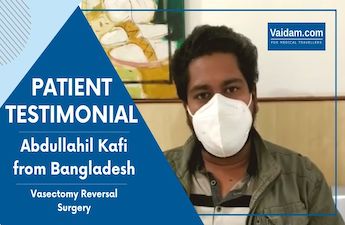 Patient from Bangladesh shares his experience on Vasectomy Reversal Surgery
