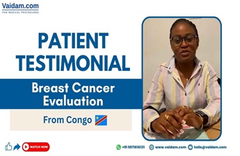 Patient Overcomes Breast Cancer Fear with an Accurate Diagnosis through Vaidam Health