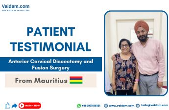 Teswaree's Journey from Mauritius to India for Cervical Spine Surgery with Vaidam Health’s Support