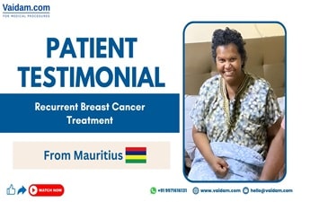 Mauritius Patient Overcomes Recurrent Breast Cancer with Vaidam Health