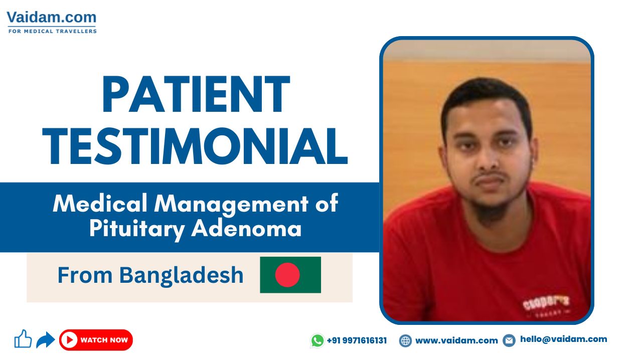 Bangladesh Patient Successfully Treated For Pituitary Adenoma in India