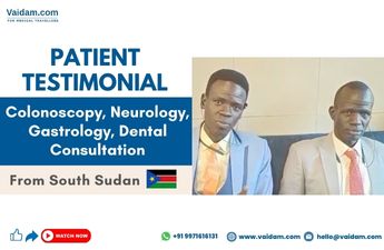 Patient from South Sudan in India | Receives Various Health Consultations with Vaidam
